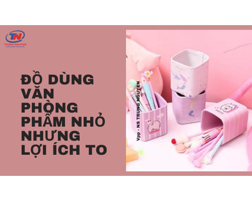 đồ dùng văn phòng phẩm nhỏ nhưng lợi ích có nhỏ? Văn Phòng Phẩm - Nhà Sách Trung Nguyên|Chuyên Văn phòng phẩm - Dụng cụ học sinh  đồ dùng văn phòng phẩm nhỏ nhưng lợi ích có nhỏ? Văn Phòng Phẩm - Nhà Sách Trung Nguyên|Chuyên Văn phòng phẩm - Dụng cụ học sinh